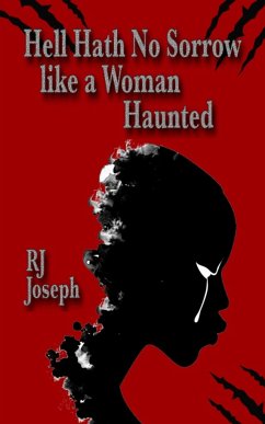 Hell Hath No Sorrow like a Woman Haunted - Joseph, Rj