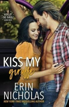 Kiss My Giraffe (Boys of the Bayou Gone Wild) - Nicholas, Erin