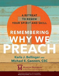 Remembering Why We Preach - Bellinger, Karla J; Connors Csc, Michael E