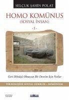 Homo Komünus - Sosyal Insan 1 - sahin Polat, Selcuk