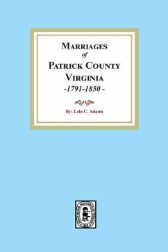 Marriages of Patrick County, Virginia, 1791-1850 - Adams, Lela C