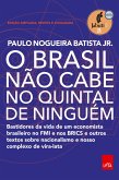 O Brasil não cabe no quintal de ninguém ¿ Edição ampliada, revista e a atualizada