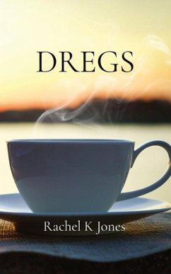 Dregs - Jones, Rachel K