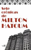 Sete crônicas de Milton Hatoum