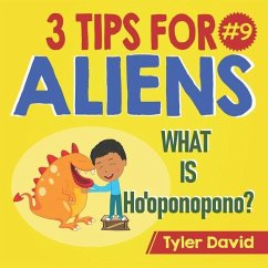What is Ho'oponopono: 3 Tips For Aliens - David, Tyler
