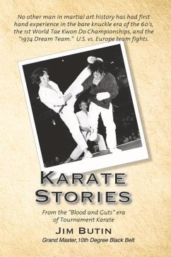 Karate Stories: From the Blood and Guts Era of Tournament Karate - Butin, Jim