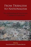 From Tribalism to Nationalism: The Anthropological Turn in Laos - A Tribute to Grant Evans From Tribalism to Nationalism: The Anthropological Turn in Laos - A Tribute to Grant Evans