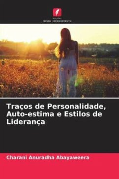 Traços de Personalidade, Auto-estima e Estilos de Liderança - Abayaweera, Charani Anuradha