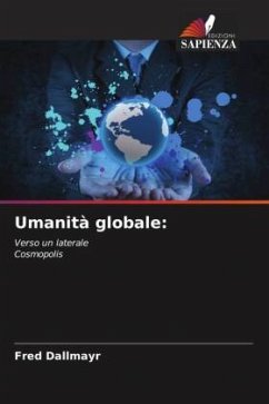 Umanità globale: - Dallmayr, Fred