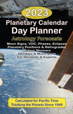 2023 Planetary Calendar Day Planner with Astrology Forecasts for the Beginner and the Pro - Deamicis