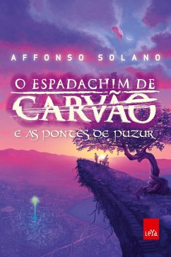 O espadachim de carvão e as pontes de Puzur - Solano, Affonso