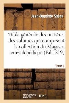 Table générale des matières, par ordre alphabétique, des 122 volumes - Sajou-J B