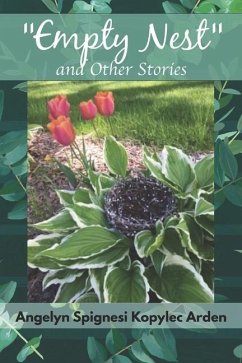 Empty Nest and Other Stories - Arden, Angelyn Spignesi Kopylec