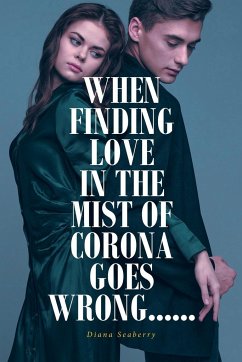 WHEN FINDING LOVE IN THE MIST OF CORONA GOES WRONG......