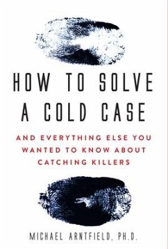How to Solve a Cold Case - Arntfield, Michael