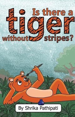 Is There a Tiger Without Stripes - Shrika Pathipati