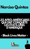 LES AFRO-AMÉRICAINS QUI ONT CONQUÊTÉ LES ÉTATS-UNIS D'AMÉRIQUE - Narciso Quintas