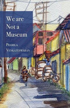 We are Not a Museum - Venkateswaran, Pramila