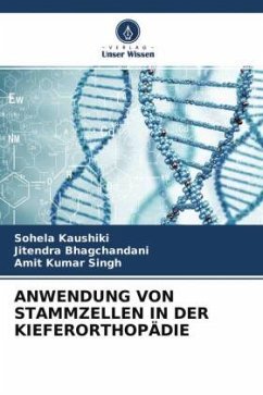 ANWENDUNG VON STAMMZELLEN IN DER KIEFERORTHOPÄDIE - Kaushiki, Sohela;Bhagchandani, Jitendra;Singh, Amit Kumar