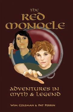 The Red Monocle: Adventures in Myth & Legend - Perrin, Pat; Coleman, Wim