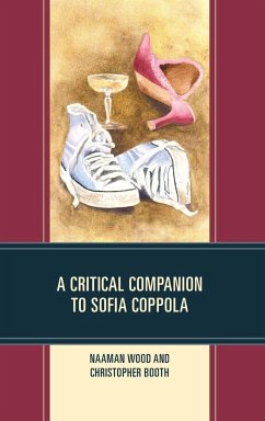 A Critical Companion to Sofia Coppola - Wood, Naaman; Booth, Christopher