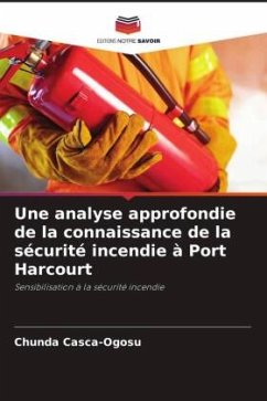 Une analyse approfondie de la connaissance de la sécurité incendie à Port Harcourt - Casca-Ogosu, Chunda