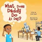 What Does Daddy Do All Day?