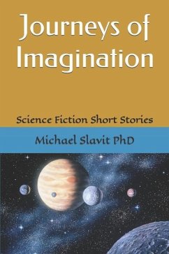 Journeys of Imagination: Science Fiction Short Stories - Slavit Phdthe, Michael R.; Slavit, Michael R.