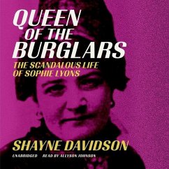 Queen of the Burglars: The Scandalous Life of Sophie Lyons - Davidson, Shayne