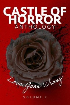 Castle of Horror Anthology Volume 7: Love Gone Wrong - Kontis, Alethea; Waltz, Tom; Person, Scott