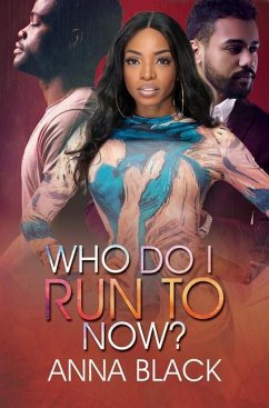 Who Do I Run to Now? - Black, Anna