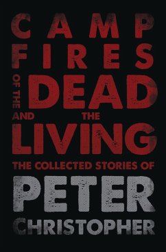 Campfires of the Dead and the Living - Christopher, Peter