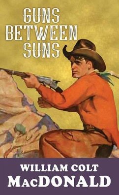 Guns Between Suns - MacDonald, William Colt