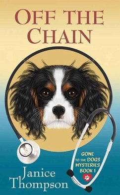 Off the Chain: Gone to the Dogs Mysteries - Thompson, Janice