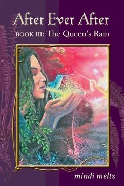 After Ever After, Book Three: The Queen's Rain - Meltz, Mindi