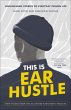 This Is Ear Hustle - Bild 1