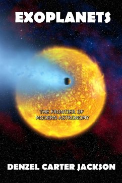 Exoplanets, The Frontier of Modern Astronomy (eBook, ePUB) - Jackson, Denzel Carter