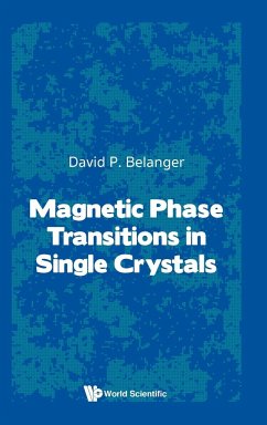 MAGNETIC PHASE TRANSITIONS IN SINGLE CRYSTALS - David P Belanger