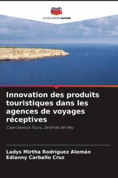 Innovation des produits touristiques dans les agences de voyages réceptives - Rodríguez Alemán, Ladys Mirtha;Carballo Cruz, Edianny