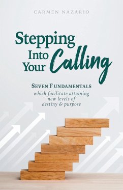Stepping Into Your Calling - Nazario, Carmen
