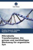 Mikrobielle Transformation: Ein grünes und nachhaltiges Werkzeug für organische Syn
