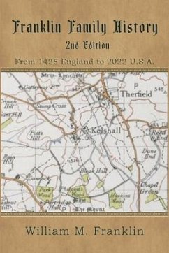 Franklin Family History: From 1425 England to 2022 U.S.A. - Franklin, William M.