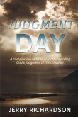 Judgment Day: A Compilation of Biblical Facts Regarding God's Judgment of His Creation.