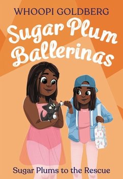 Sugar Plum Ballerinas: Sugar Plums to the Rescue! - Goldberg, Whoopi; Underwood, Deborah
