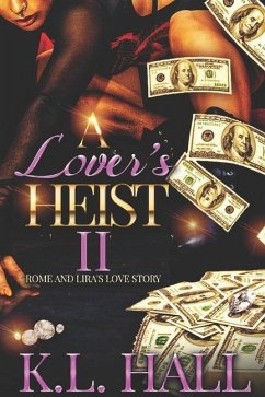 A Lover's Heist II: Rome and Lira's Love Story - Hall, K. L.