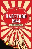 Hartford 1944: A Story of Murder and Tragedy Under the Big Top