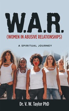 W.A.R. (Women in Abusive Relationships) - Taylor, V. W.