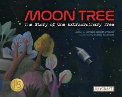 Moon Tree: The Story of One Extraordinary Tree - Fraiser, Carolyn