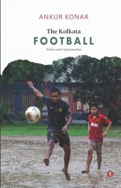 The Kolkata Football: history and representation - Konar, Ankur