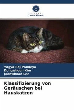 Klassifizierung von Geräuschen bei Hauskatzen - Pandeya, Yagya Raj;Kim, Dongwhoon;Lee, Joonwhoan